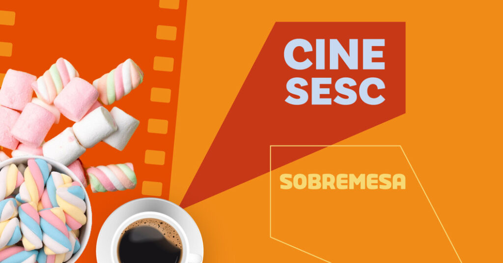 Cine Sesc Sobremesa